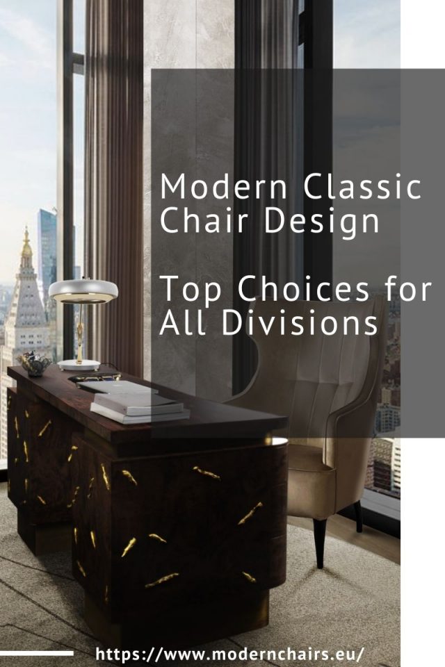 Modern Classic Chair Design, Top Choices for All Divisions